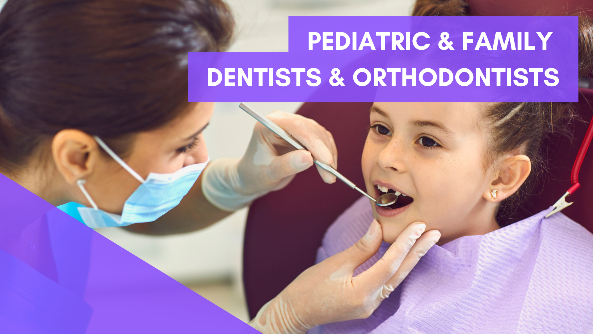 Pediatric & Family Dentists & Orthodontists