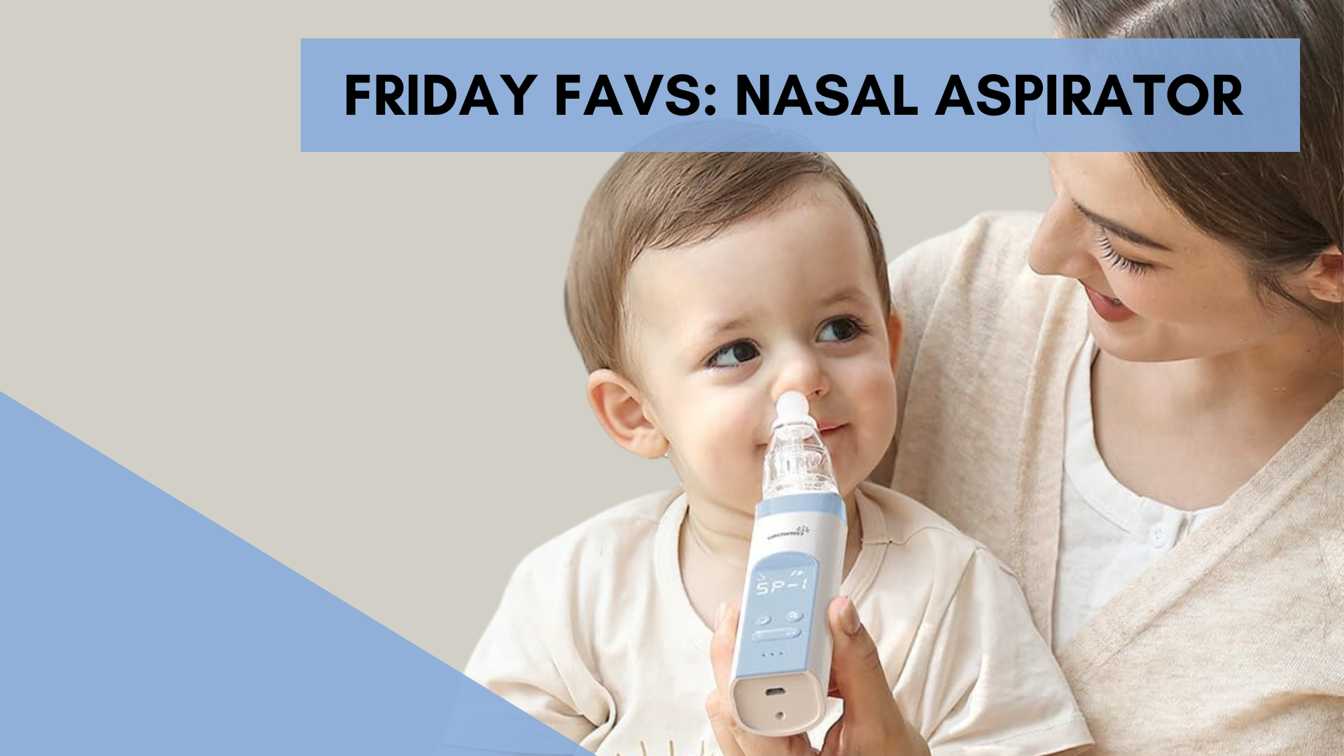 Friday Fav: Nasal Aspirator