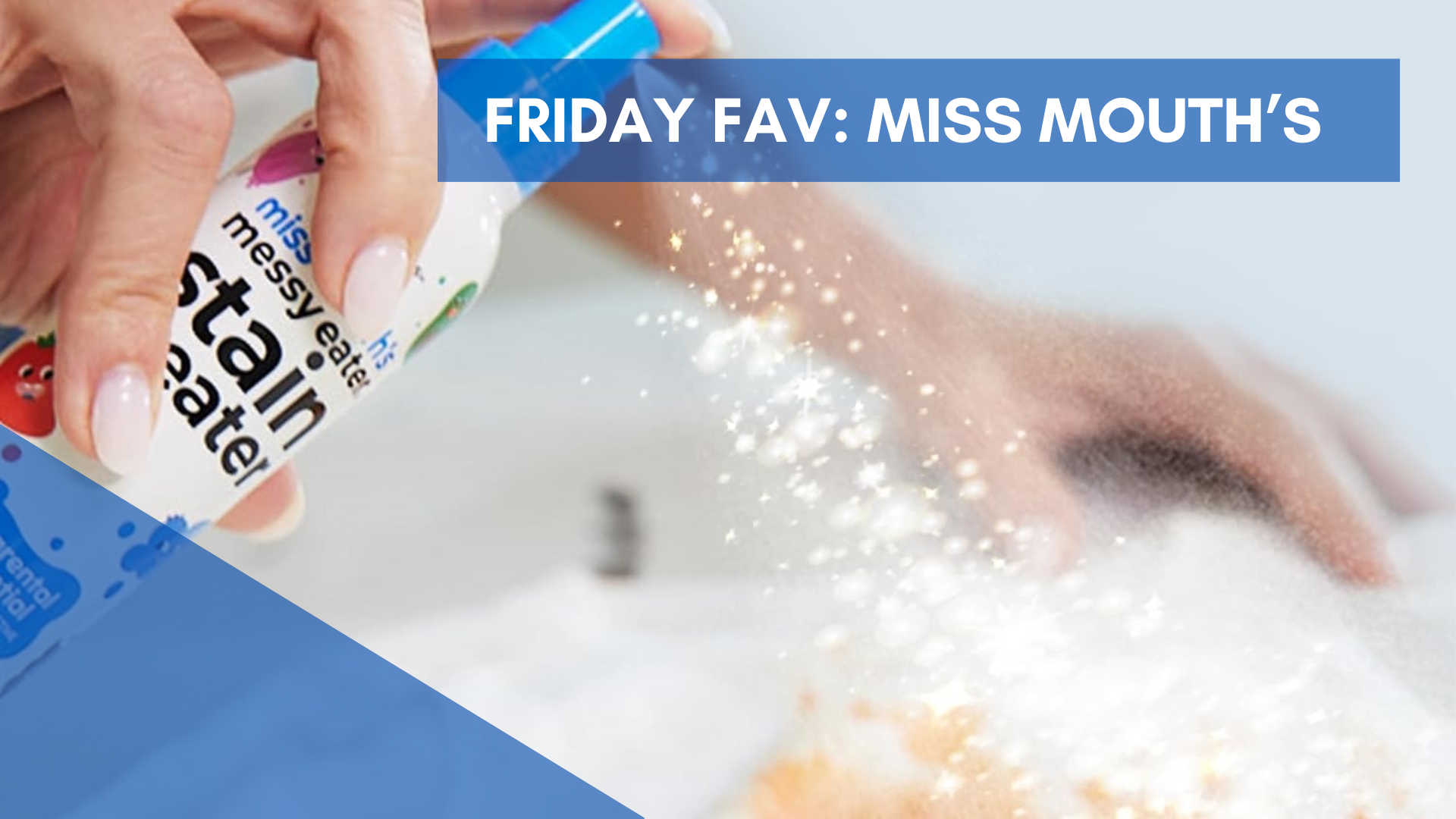 Friday Fav: Miss Mouth’s Messy Eater Stain Treater Spray