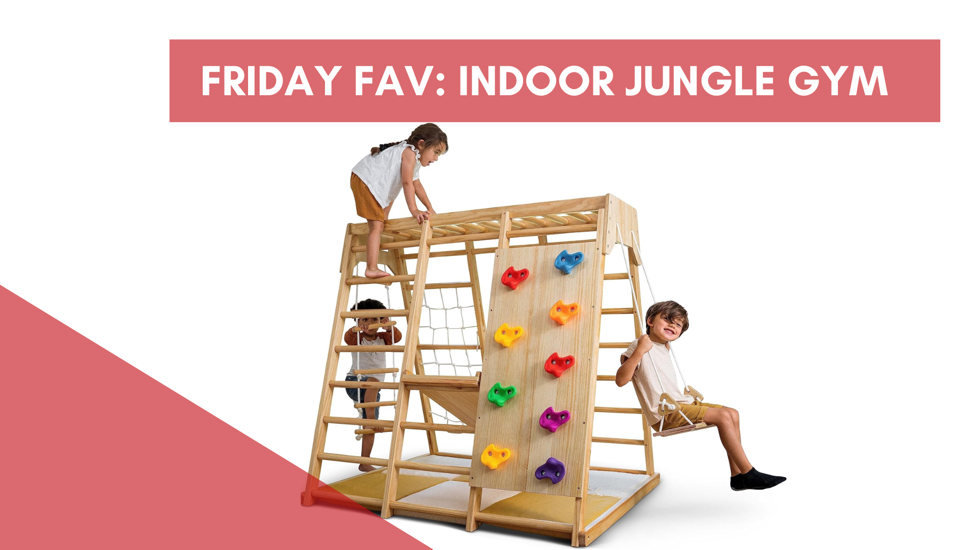 Friday Fav: Indoor Jungle Gym