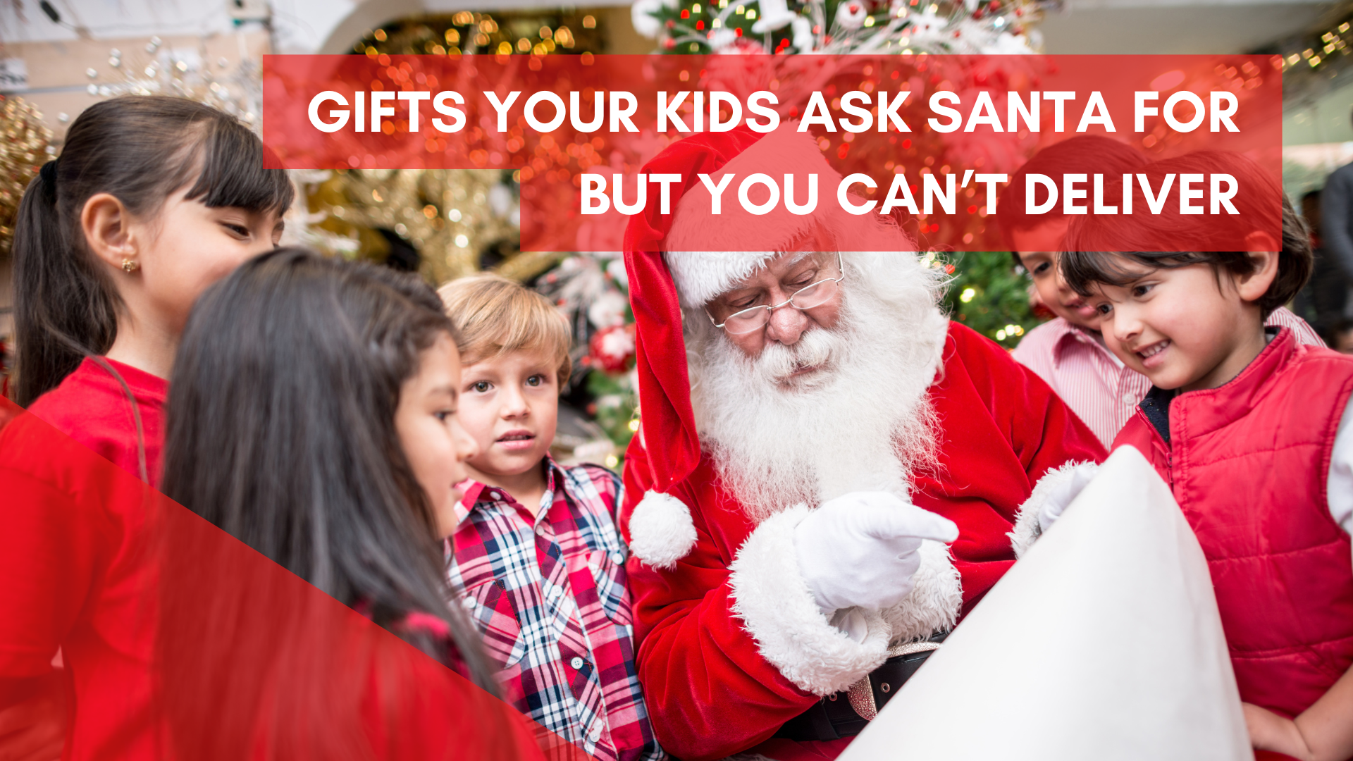 How to Handle Christmas Gifts Your Kids Ask Santa For But You Can’t Deliver