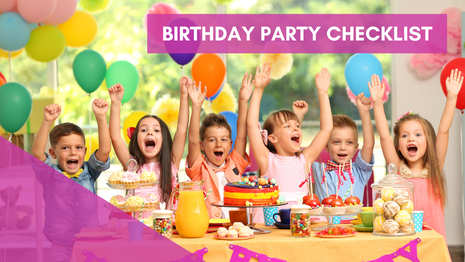 The Ultimate Birthday Party Planning Checklist for Busy Parents